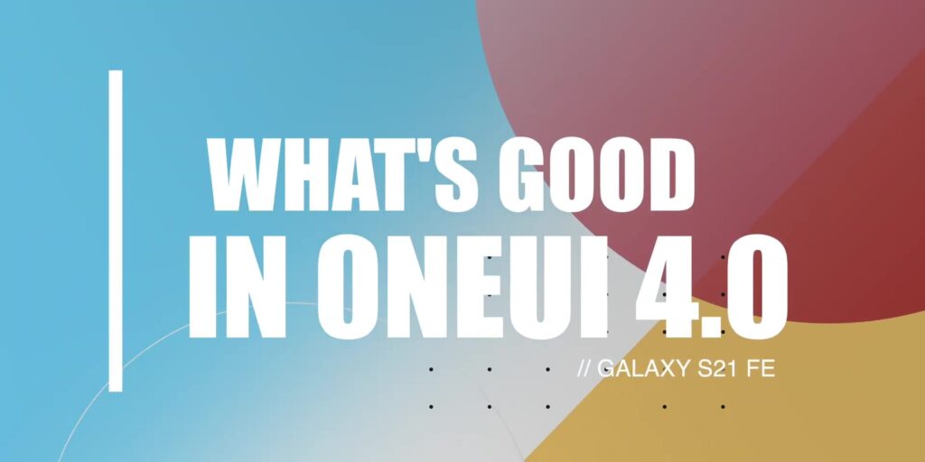 Samsung Galaxy S21 FE Full Review: But WHY? 😮 27 4.2 whats good OneUI 4